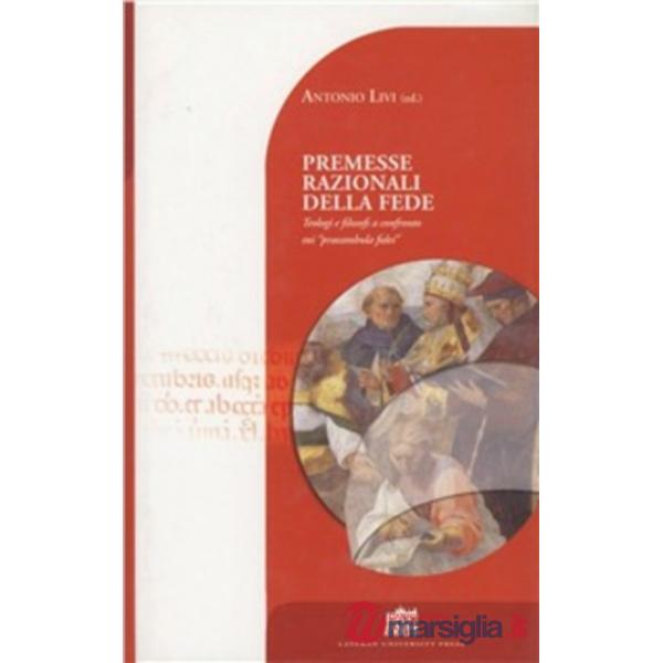 Premesse razionali della fede. Teologi e filosofi a confronto sui «preambula fidei»