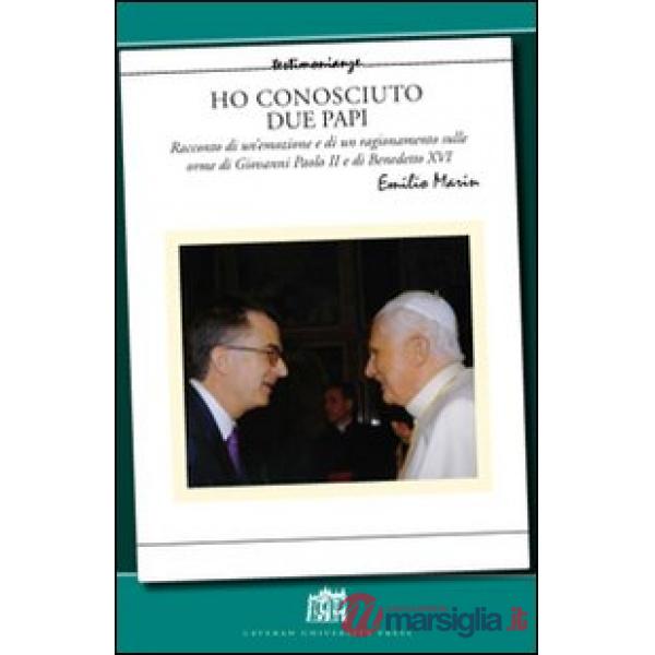 Ho conosciuto due papi. Racconto di un'emozione e di un ragionamento sulle orme di GPII e Benedetto XVI