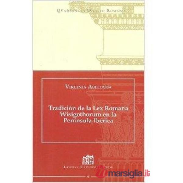 Tradiction de la Lex Romana. Wisigothorum en la peninsula Iberica