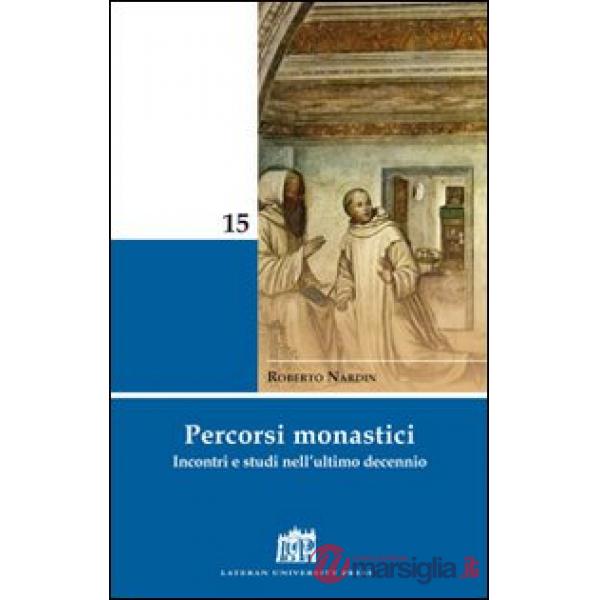 Percorsi monastici. Incontri e studi nell'ultimo decennio