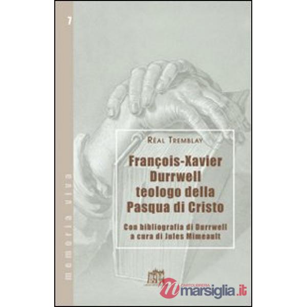 Francois-Xavier Durrwell teologo della Pasqua di Cristo