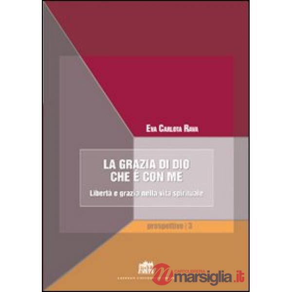 Grazia di Dio che è con me (La)