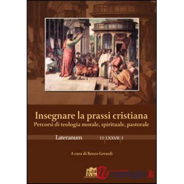 Lateranum (2011). Vol. 1: Insegnare la prassi cristiana