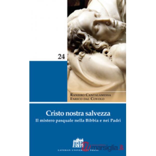 Cristo nostra salvezza. Il mistero pasquale nella Bibbia e nei Padri