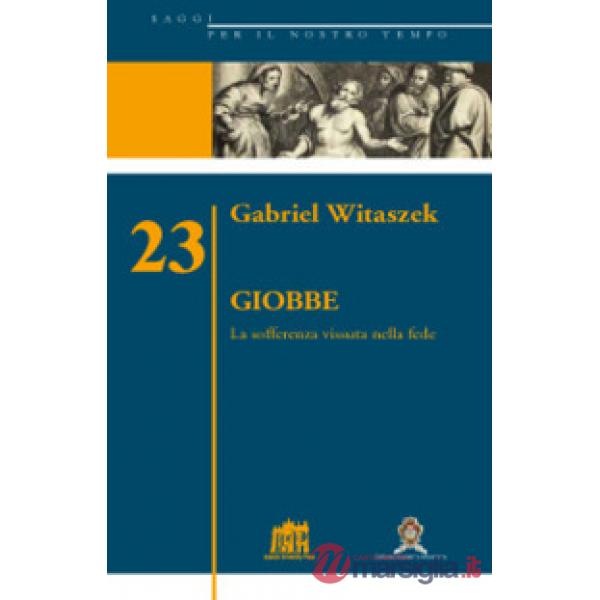 Giobbe. La sofferenza vissuta nella fede