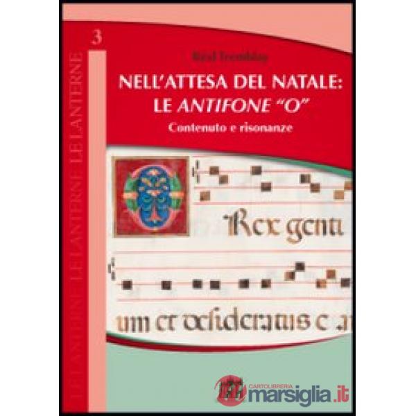Nell'attesa del Natale: le antifone «O». Contenuto e risonanze