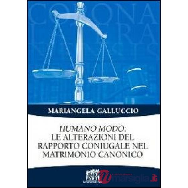 Humano modo: le alterazioni del rapporto coniugale nel matrimonio canonico