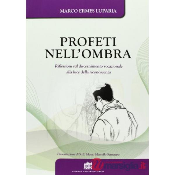 Profeti nell'ombra. Riflessioni sul discernimento vocazionale alla luce della riconoscenza