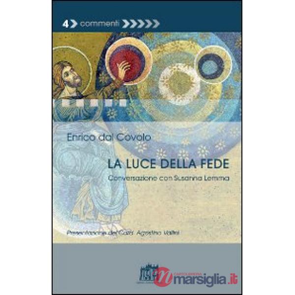 Luce della fede. Conversazione con Susanna Lemma (La)