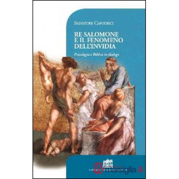 Re Salomone e il fenomeno dell'invidia. Psicologia e Bibbia in dialogo