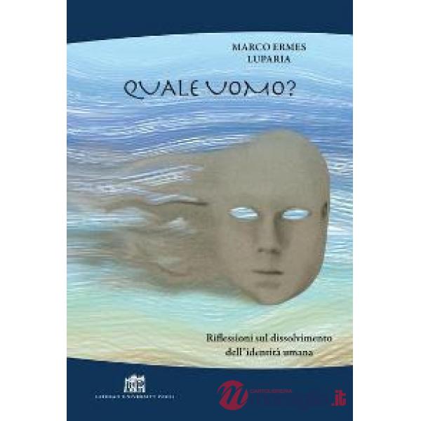 Quale uomo? Riflessioni sul dissolvimento dell'identità umana