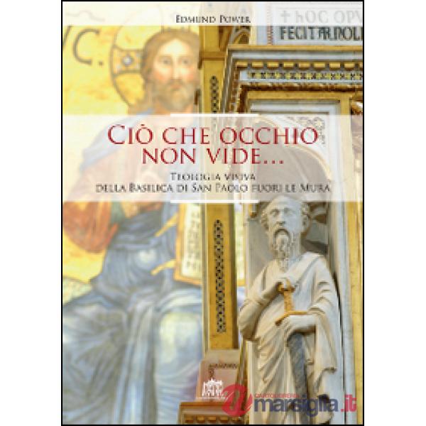 Ciò che occhio non vide... Teologia visiva della Basilica di San Paolo fuori le Mura