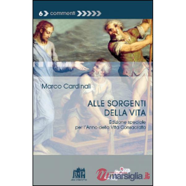Alle sorgenti della vita per l'anno della Vita Consacrata. Ediz. speciale