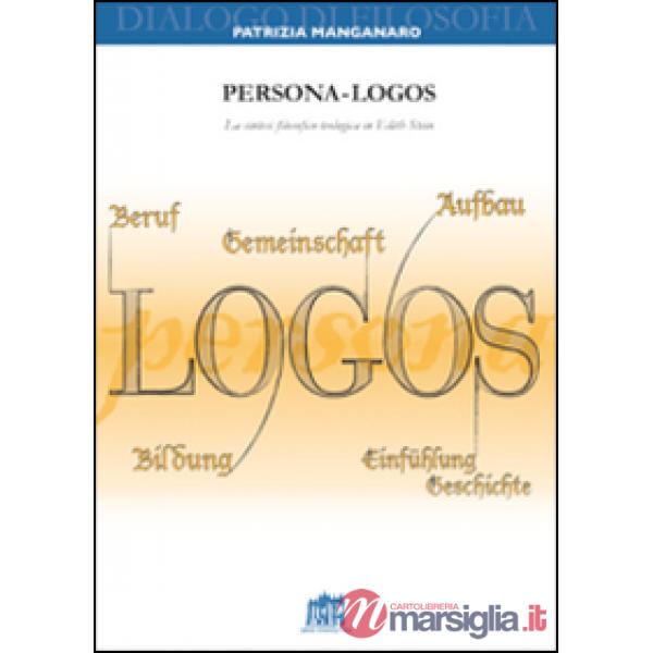 Persona-logos. La sintesi filosofico-teologica in Edith Stein
