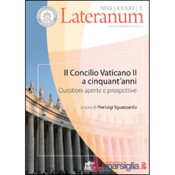 Lateranum (2015). Vol. 2: Il Concilio Vaticano II a cinquant'anni. Questioni aperte e prospettive