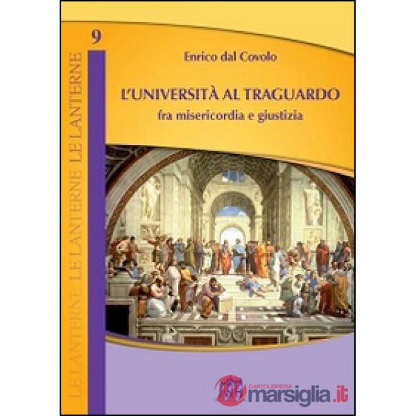 Università al traguardo. Fra misericordia e giustizia (L')