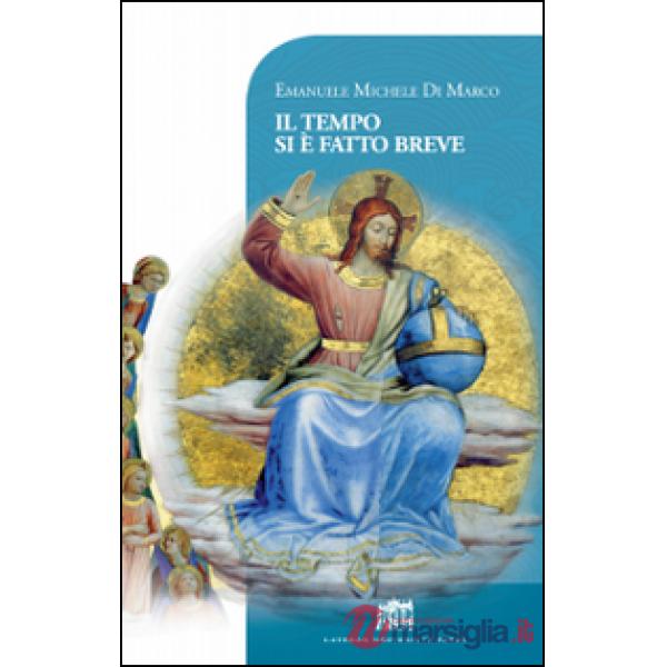 Tempo si è fatto breve. Vivere cristianamente nella postmodernità (Il)