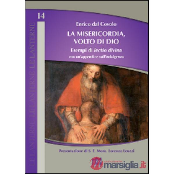 Misericodia, volto di Dio. Esempi di lectio divina con un'appendice sull'indulgenza (La)