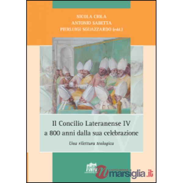 Concilio Lateranense IV a 800 anni dalla sua celebrazione. Una rilettura teologica (Il)