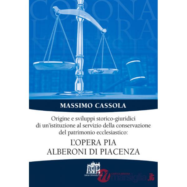 Origine e sviluppi storico-giuridici di un'istituzione al servizio della conservazione del patrimonio ecclesiastico: l'Opera pia