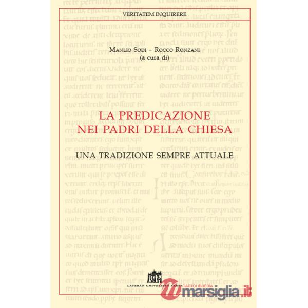 Predicazione dei padri della Chiesa. Una tradizione sempre attuale (La)