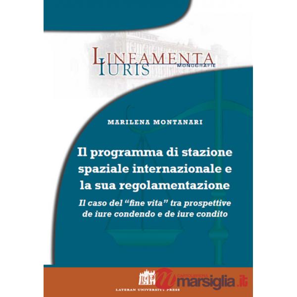 Programma di stazione spaziale Internazionale e la sua regolamentazione. Il caso del «fine vita» tra prospettive de iure condend