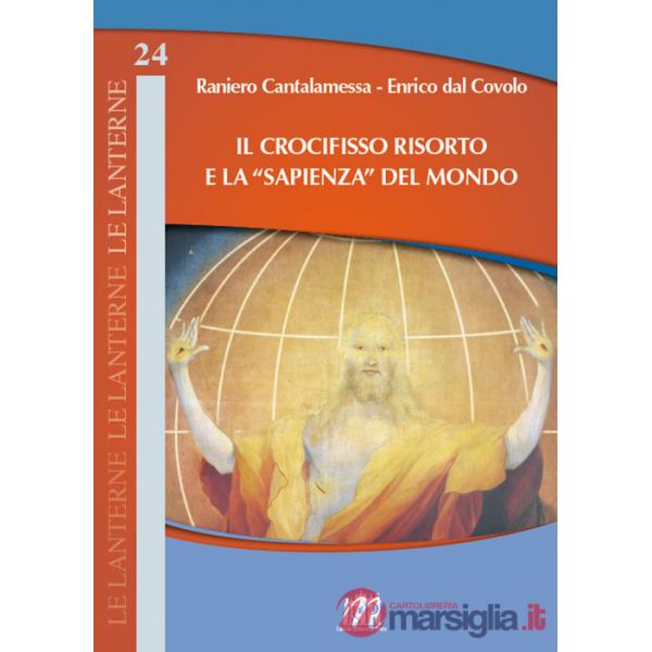 Crocifisso risorto e la «sapienza» del mondo (Il)