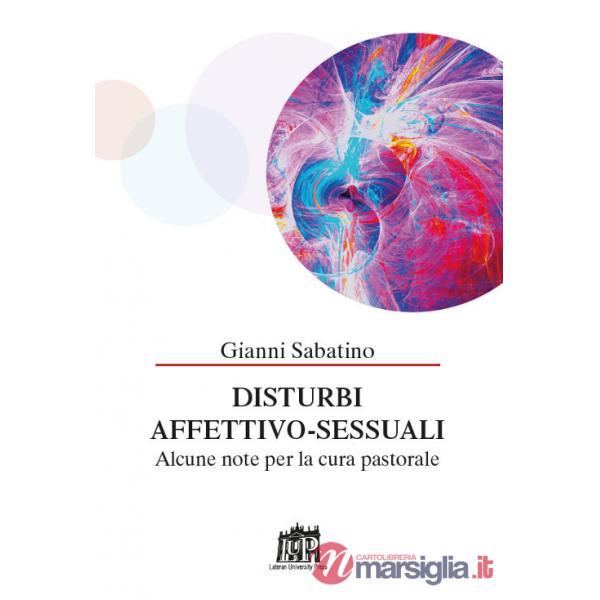 Disturbi affettivo-sessuali. Alcune note per la cura pastorale