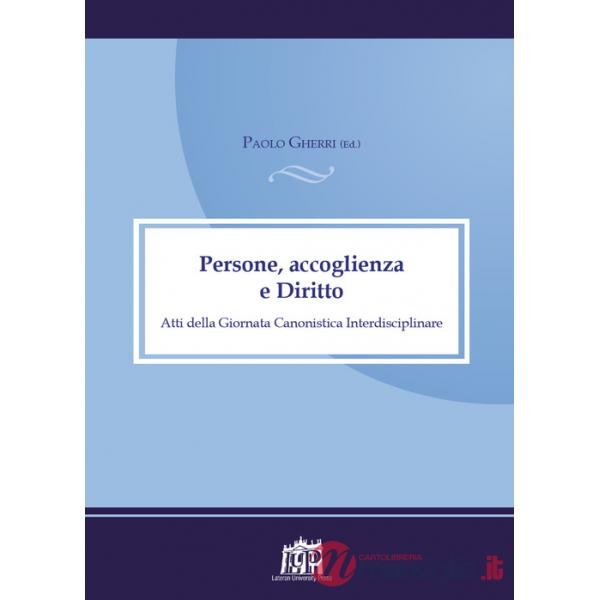 Persone, accoglienza e Diritto. Atti della Giornata canonistica interdisciplinare