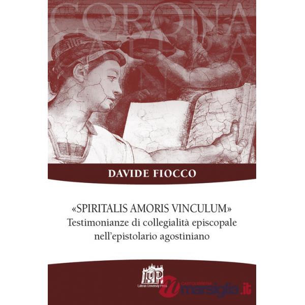 Spiritalis amoris vinculum. Testimonianze di collegialità episcopale nell'epistolario agostiniano
