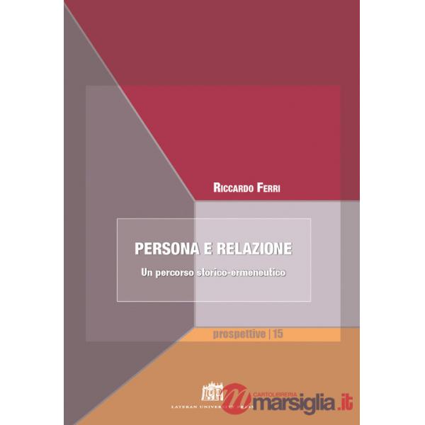 Persona e relazione. Un percorso storico-ermeneutico