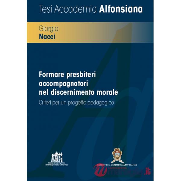 Formare presbiteri accompagnatori nel discernimento morale. Criteri per un progetto pedagogico