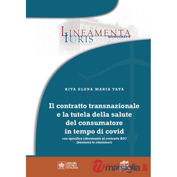 Contratto transnazionale e la tutela della salute del consumatore in tempo di Covid. Con specifico riferimento al contratto B2C 