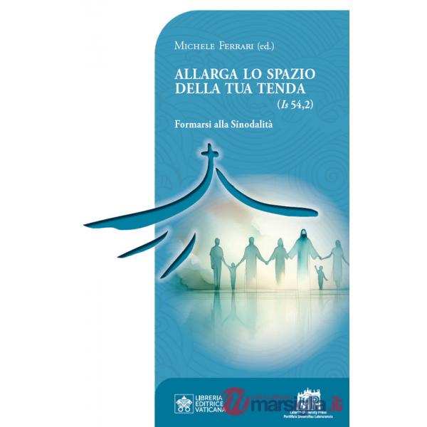 Allarga lo spazio della tua tenda (Is 54,2). Formarsi alla sinodalità