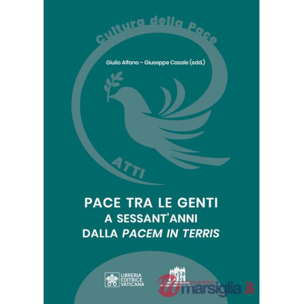 Pace tra le genti a sessant'anni dalla «Pacem in Terris»