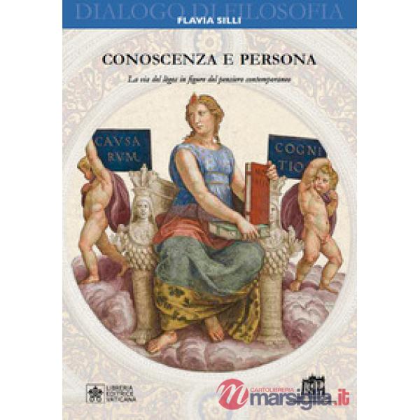 Conoscenza e persona. La via del lògos in figure del pensiero contemporaneo