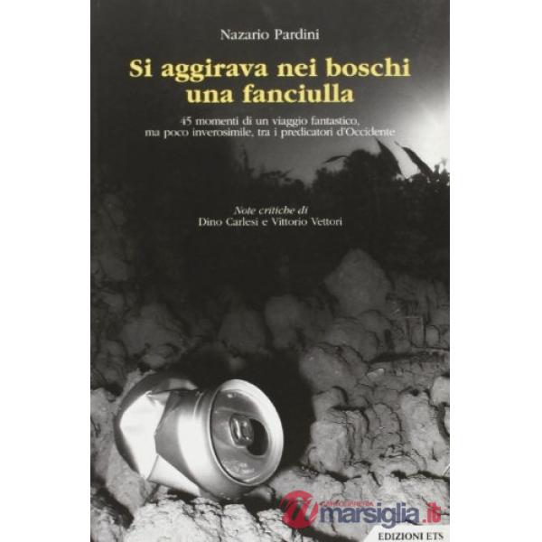 Si aggirava nei boschi una fanciulla. 45 momenti di un viaggio fantastico, ma po