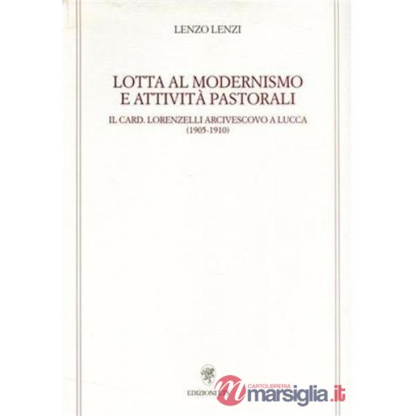 Lotta al modernismo e attività pastorali. Il card. Lorenzelli arcivescovo a Lucca (1905-1910)