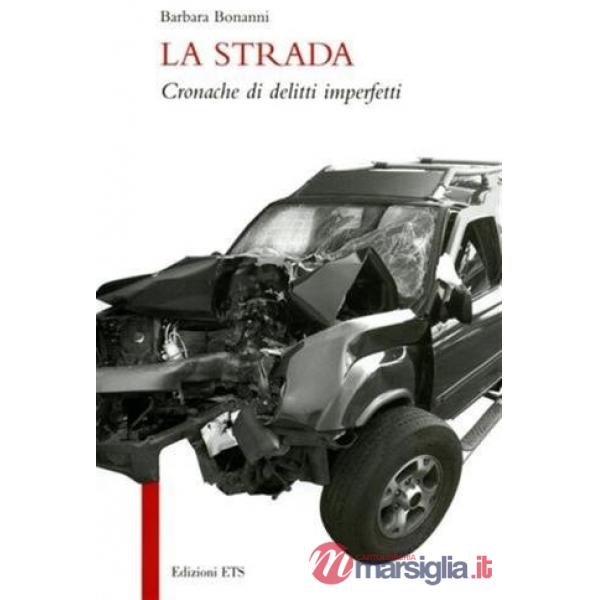 Strada. Cronache di delitti imperfetti (La)