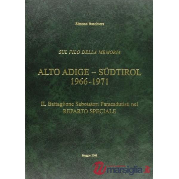Sul filo della memoria. Alto Adige-Sudtirol 1966-1971