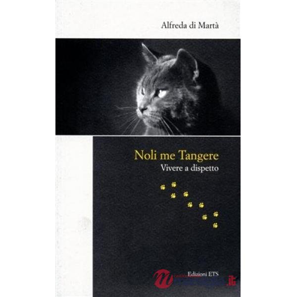 Noli me tangere. Vivere a dispetto