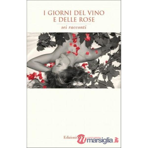 Giorni del vino e delle rose (I)