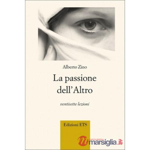 Passione dell'altro. Ventisette lezioni (La)