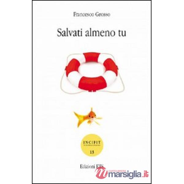 Salvati almeno tu