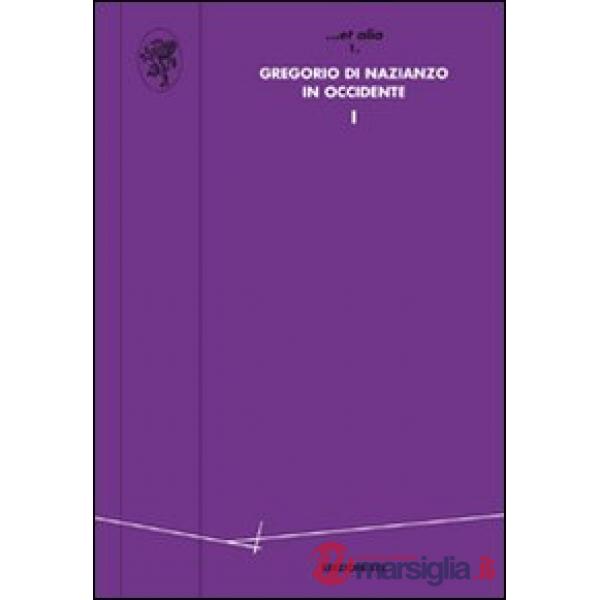 Gregorio di Nazianzo in Occidente. Vol. 1