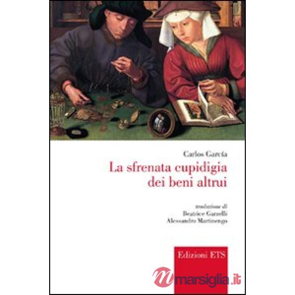 Sfrenata cupidigia dei beni altrui (La)