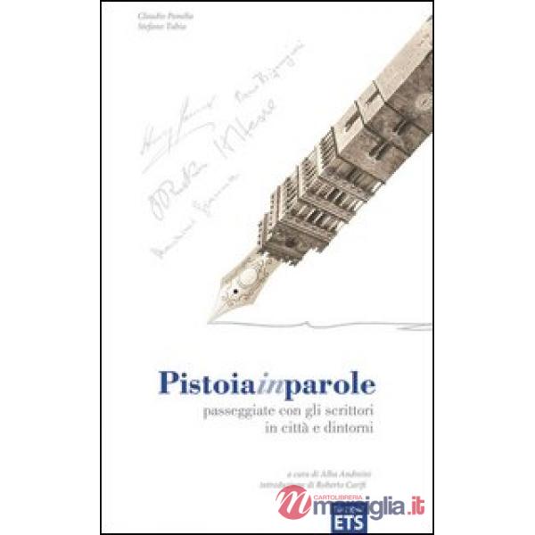 Pistoiainparole. Passeggiate con gli scrittori in città e dintorni