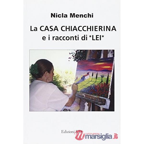 Casa chiaccherina e i racconti di lei (La)