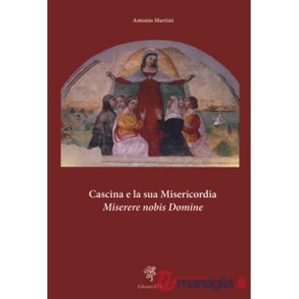 Cascina e la sua misericordia. Miserere nobis domine