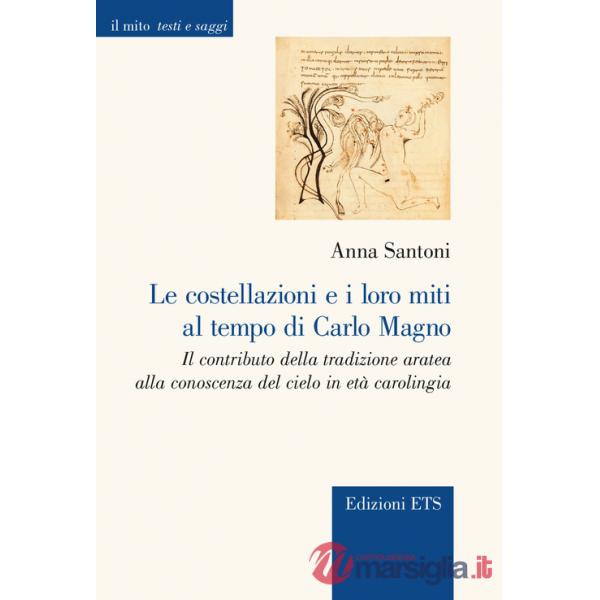 Costellazioni e i loro miti al tempo di Carlo Magno. Il contributo della tradizione aratea alla conoscenza del cielo in età caro